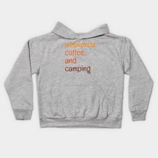 Weekends, coffee, and camping Kids Hoodie